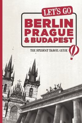 Let's Go Berlin Prague Budapest