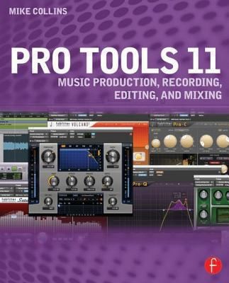 Pro Tools 11 Music Production Recording Editing And Mixing
