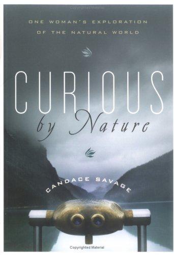 Curious by nature : one woman's exploration of the natural world