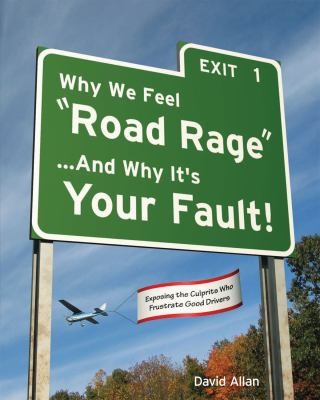 Why We Feel Road Rage and Why Its Your Fault