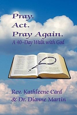 Pray ACT Pray Again a 40Day Walk with God