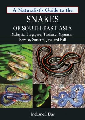 Naturalist's Guide to the Snakes of SouthEast Asia