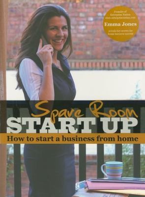 Spare Room Start Up: How To Start A Business From Home