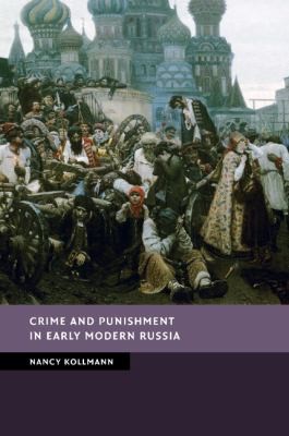 Crime and Punishment in Early Modern Russia
            
                New Studies in European History