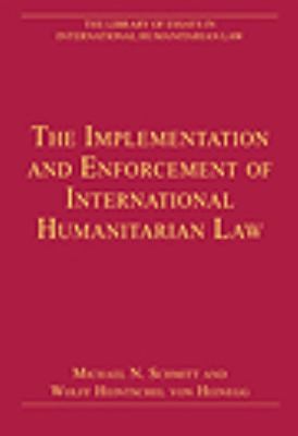The Implementation And Enforcement Of International Humanitarian Law
