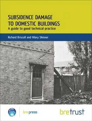 Subsidence Damage To Domestic Buildings: A Guide To Good Technical Practice
