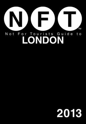 Not for Tourists Guide to London 2013