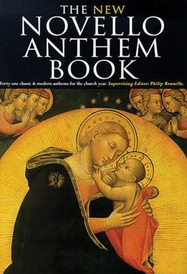 The New Novello Anthem Book: Forty-one Classic Modern Anthems for the Church Year