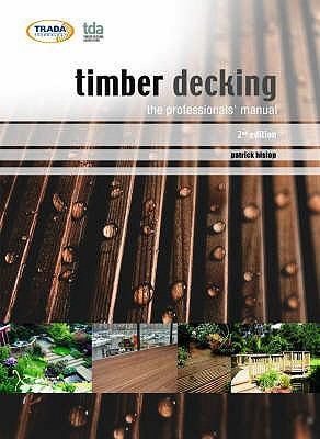 Timber Decking The Professionals Manual