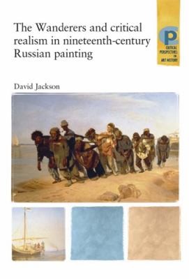 Wanderers and Critical Realism in Nineteenth-century Russian Painting