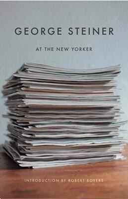 George Steiner At The New Yorker