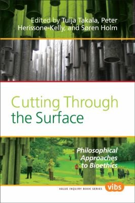 Cutting Through The Surface: Philosophical Approaches To Bioethics