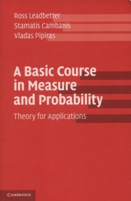 A Basic Course in Measure and Probability Theory for Applications