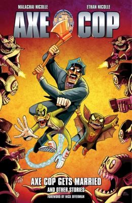 Axe Cop Gets Married And Other Stories