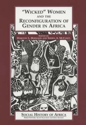 Wicked Women And The Reconfiguration Of Gender In Africa