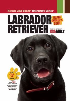 Labrador Retriever Smart Owners Guide