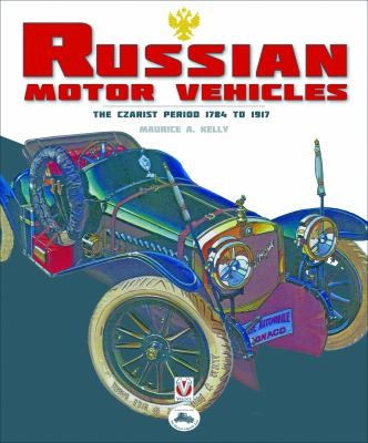 Russian Motor Vehicles The Czarist Period 17841917