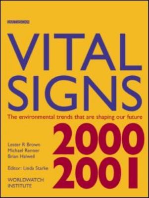 Vital Signs 2000-2001: The Environmental Trends That Are Shaping Our Future