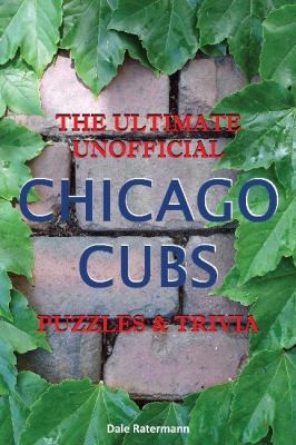The Ultimate Unofficial Chicago Cubs Puzzles Trivia