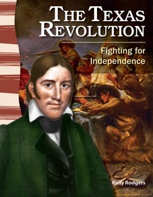 Texas Revolution Fighting For Independence