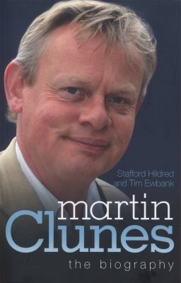 Martin Clunes: The Biography