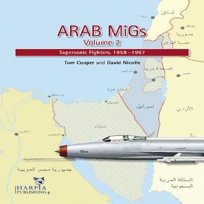 Arab Migs Vol 2 Supersonic Fighters