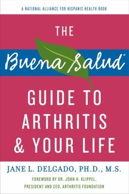 The Buena Salud Guide To Arthritis And Your Life