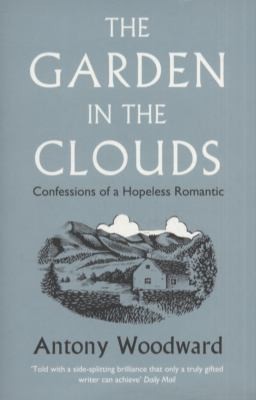 The Garden In The Clouds: From Derelict Smallholding To Mountain Paradise