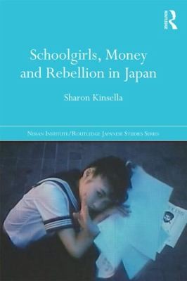 Schoolgirls, Money, and Rebellion in Japan