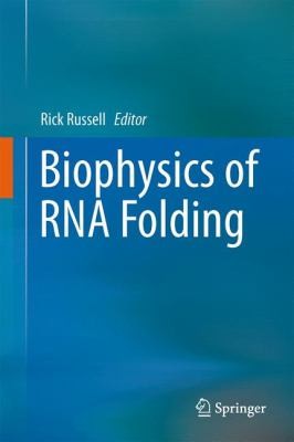 Biophysics of RNA Folding
            
                Biophysics for the Life Sciences