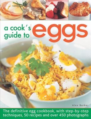 A Cook's Guide to Eggs