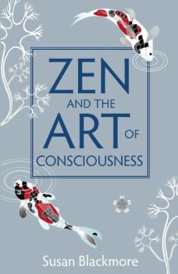Zen And The Art Of Consciousness