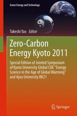 Zerocarbon Energy 2011: Proceedings of the Second International Symposium of Global COE Program Energy Science in the Age of Global Warming Toward CO2 Zeroemission Energy System
