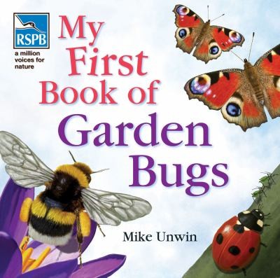 My First Book of Garden Bugs Mike Unwin