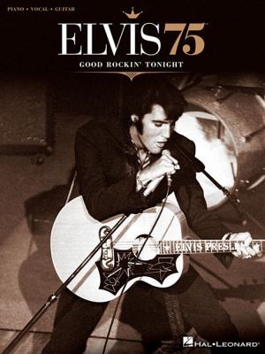 Elvis 75 Good Rockin Tonight Piano Vocal Guitar