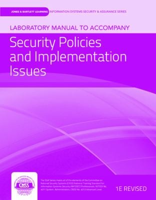 Laboratory Manual to Accompany Security Policies and Implementation Issues