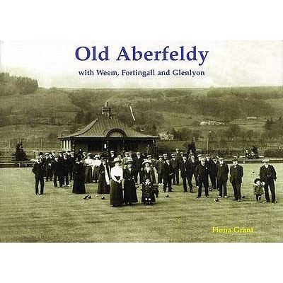 Old Aberfeldy With Weem Fortingall And Glenlyon