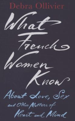 What French Women Know About Love and Sex