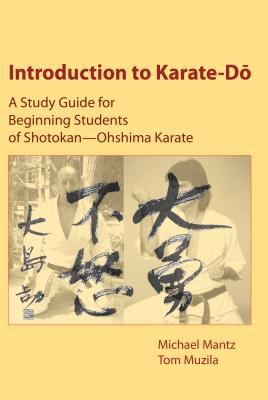 Introduction to the Karatedo: A Study Guide for Beginning Students of Shotokan Ohshima Karate