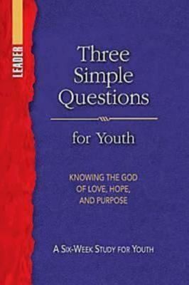Three Simple Questions Youth Leaders Guide