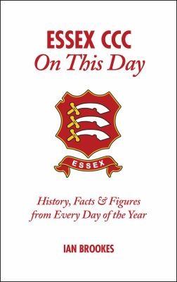 Essex Ccc On This Day History Facts Figures From Every Day Of The Year