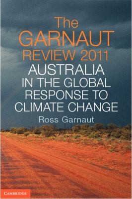 The Garnaut Review 2011: Australia In The Global Response To Climate Change