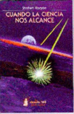 Cuando La Ciencia Nos Alcance