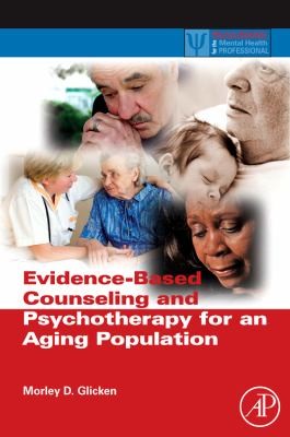 Evidence-Based Counseling and Psychotherapy for an Aging Population: Practical Resources for the Mental Health Professional