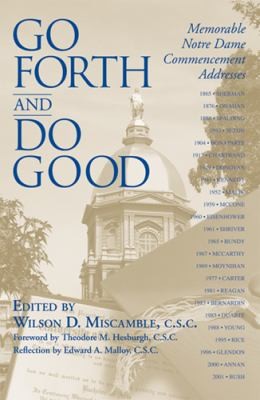 Go Forth And Do Good Memorable Notre Dame Commencement Addresses