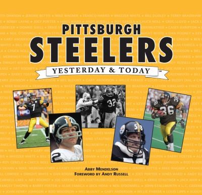 Pittsburgh Steelers: Yesterday and Today