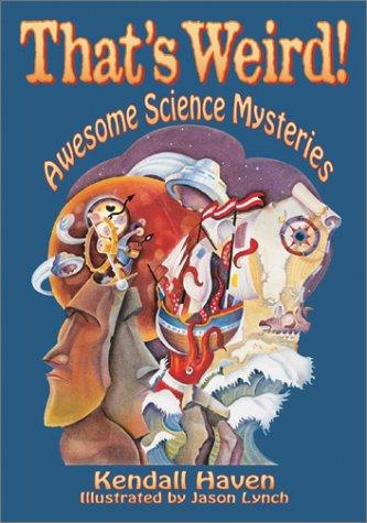 That's Weird! Awesome Science Mysteries