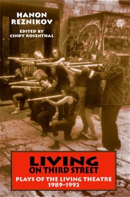 Living on Third Street: Plays of The Living Theatre, 1989-1992