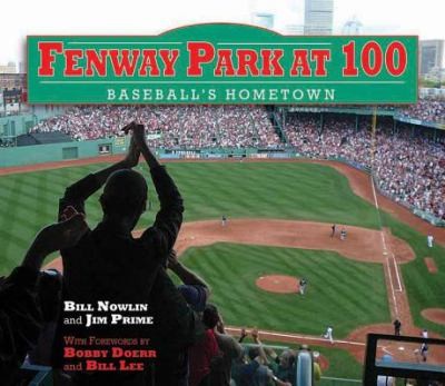 100 Years of Fenway Park: A Celebration of America's Most Beloved Ballpark