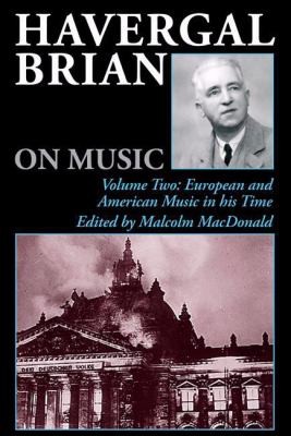 Havergal Brian On Music European Music In Its Time